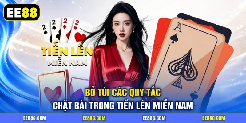 Bỏ túi các quy tắc chặt bài trong tiến lên miền Nam