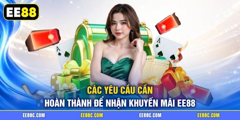 Các yêu cầu cần hoàn thành để nhận khuyến mãi EE88