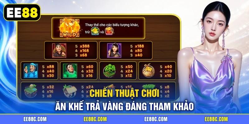 Chiến thuật chơi ăn khế trả vàng đáng tham khảo