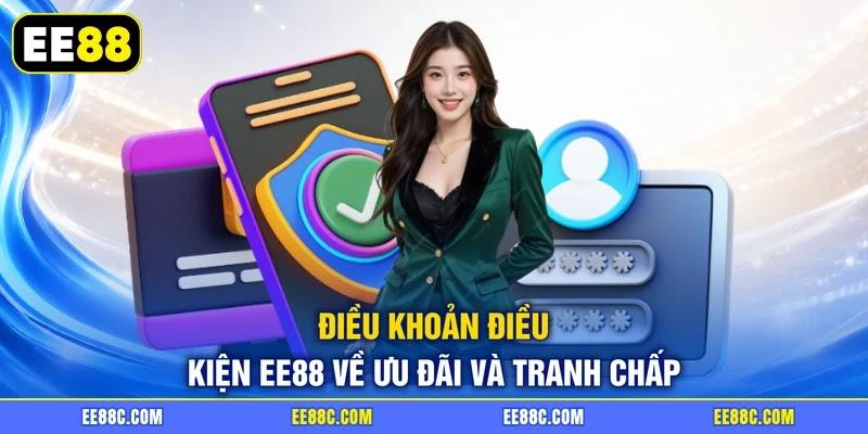 Điều khoản điều kiện EE88 về ưu đãi và tranh chấp