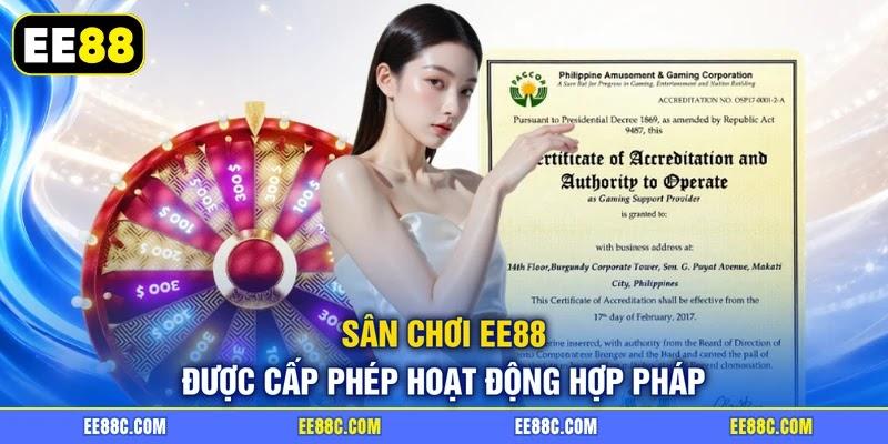 Sân chơi EE88 được cấp phép hoạt động hợp pháp
