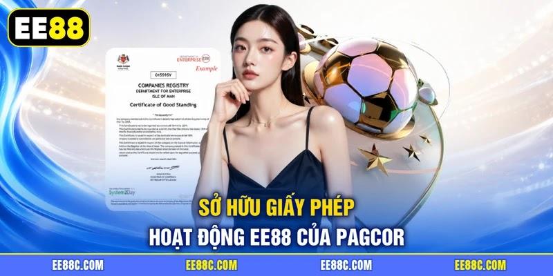 Sở hữu giấy phép hoạt động EE88 của PAGCOR Sở hữu giấy phép hoạt động EE88 của PAGCOR