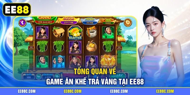 Tổng quan về game ăn khế trả vàng tại EE88