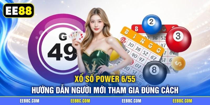 Xổ số Power 6/55 Hướng Dẫn Người Mới Tham Gia Đúng Cách